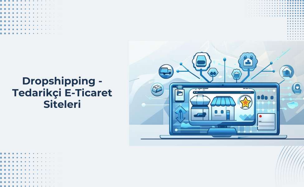 Dropshipping siteleri - Stoksuz e-ticaret tedarikçileri